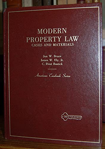 Modern Property Law: Cases and Materials (American Casebook Series) (9780314804594) by Bruce, Jon W.; Ely, James W.; Bostick, C. Dent
