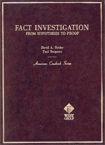 Stock image for Binder and Bergman's Fact Investigation: From Hypothesis to Proof (American Casebook Series) for sale by BooksRun