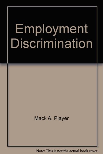 Employment discrimination law: Cases and materials (American casebook series) (9780314812827) by Player, Mack A