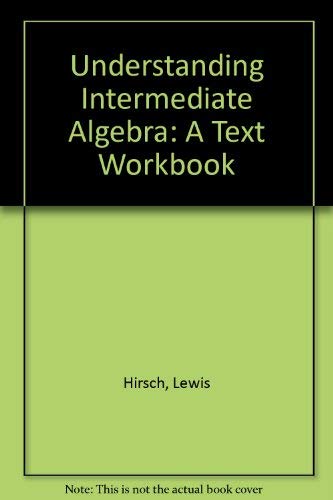 9780314812988: Understanding Intermediate Algebra: A Text Workbook