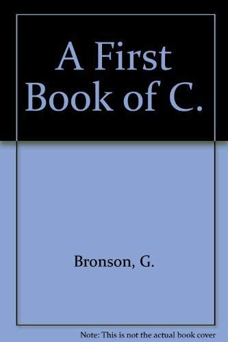 9780314813480: A First Book of C.