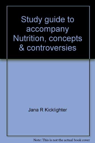 Beispielbild fr Study Guide to Accompany Nutrition Concepts & Controversies zum Verkauf von Squirrel Away Books