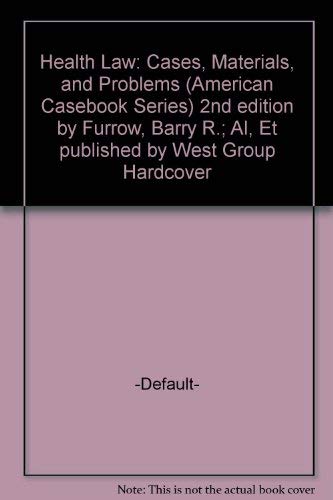 Beispielbild fr Health Law: Cases, Materials, and Problems (American Casebook Series) zum Verkauf von HPB-Red
