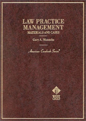 Law Practice Management: Materials and Cases (American Casebook Series) (9780314836885) by Munneke, Gary A.