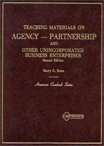 Teaching Materials on Agency, Partnership and Other Unincorporated Business Enterprises (American Casebook Series) (9780314843074) by Henn, Harry G.