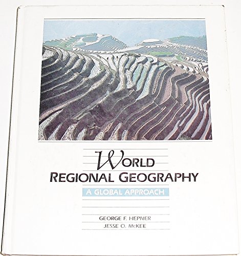 World Regional Geography: A Global Approach (9780314846723) by Hepner, George F.; McKee, Jesse O.