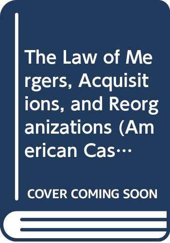 Imagen de archivo de The Law of Mergers, Acquisitions, and Reorganizations a la venta por ThriftBooks-Dallas