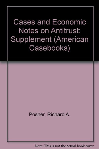 1984-1985 Supplement to Antitrust: Cases, Economic Notes and Other Materials (9780314850737) by Posner, Richard A.