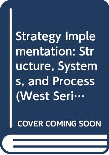Beispielbild fr Strategy Implementation : Structure, Systems, and Process zum Verkauf von Better World Books