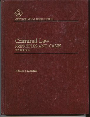 9780314852373: Criminal law: Principles and cases (Criminal justice series)
