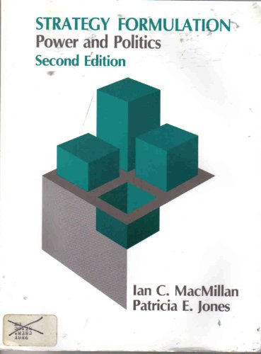 Strategy Formulation: Power and Politics (West Series in Strategic Management) (9780314852601) by Macmillan, Ian C.; Jones, Patricia