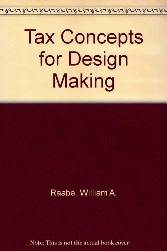 Tax Concepts for Decision Making (9780314852892) by Raabe, William; Parker, James