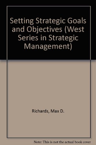 Imagen de archivo de Setting Strategic Goals and Objectives (West Series in Strategic Management) a la venta por BookHolders