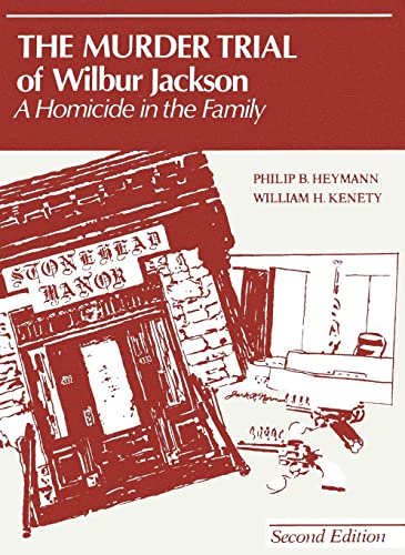 Murder Trial of Wilbur Jackson (Criminal Justice S) (9780314853158) by Heymann, Phillip B.; Kenety, William H.