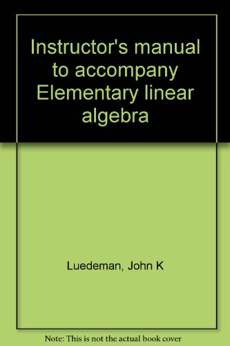 9780314870858: Instructor's manual to accompany Elementary linear algebra