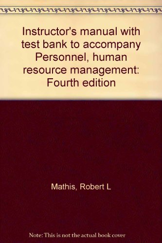 Instructor's manual with test bank to accompany Personnel, human resource management: Fourth edition (9780314871213) by Mathis, Robert L