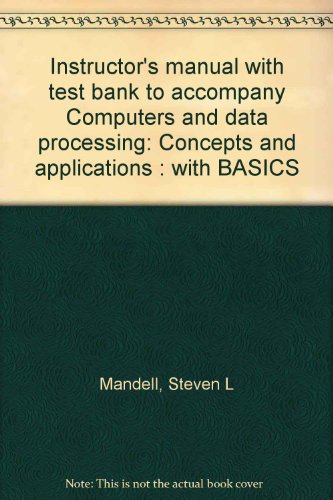 Beispielbild fr Instructor's manual with test bank to accompany Computers and data processing: Concepts and applications : with BASICS zum Verkauf von Better World Books