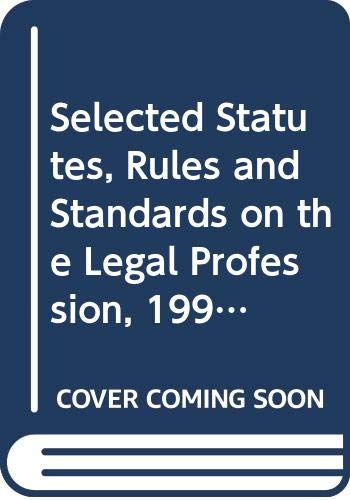 Selected Statutes, Rules and Standards on the Legal Profession, 1990 (9780314887542) by John S. Dzienkowski