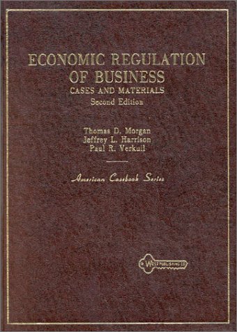 Economic Regulation of Business: Cases and Materials (American Casebook Series) (9780314897398) by Morgan, Thomas D.; Harrison, Jeffrey L.; Verkuil, Paul R.