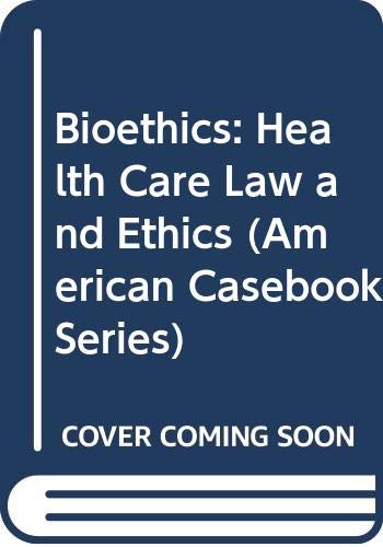 Beispielbild fr Bioethics: Health Care Law and Ethics (American Casebook Series) zum Verkauf von HPB-Red
