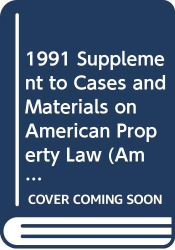 Imagen de archivo de Cases and Materials on American Property Law, 1991 Supplement a la venta por Better World Books Ltd