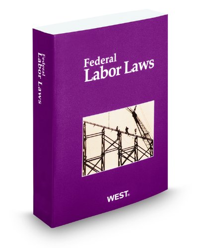 Federal Labor Laws, 2010 ed. (9780314900357) by Thomson West