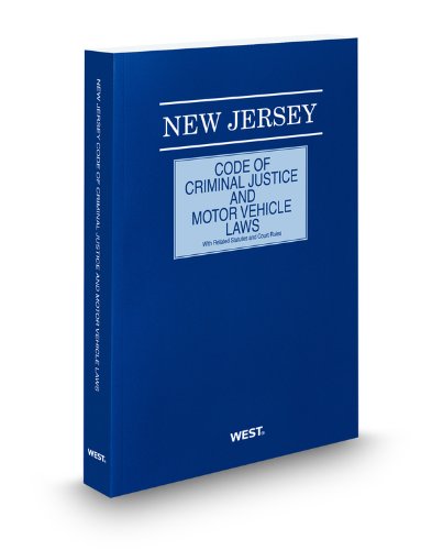 New Jersey Code of Criminal Justice and Motor Vehicle Laws with Related Statutes and Court Rules, 2010 ed. (9780314901552) by Thomson West