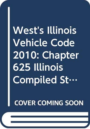 West's Illinois Vehicle Code, 2010 ed. (9780314903242) by West