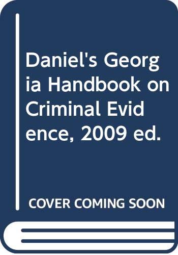 Stock image for Daniel's Georgia Handbook on Criminal Evidence, 2009 ed. for sale by ThriftBooks-Dallas