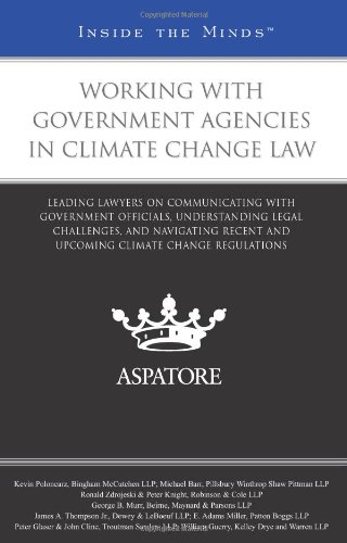 Stock image for Working with Government Agencies in Climate Change Law: Leading Lawyers on Communicating with Government Officials, Understanding Legal Challenges, and Navigating Recent and Upcoming Regulations for sale by GF Books, Inc.