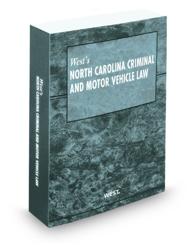West's North Carolina Criminal and Motor Vehicle Law, 2011 ed. (9780314904508) by Thomson West