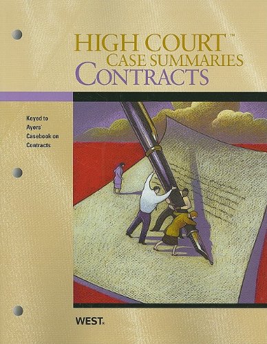 High Court Case Summaries on Contracts Keyed to Ayres (9780314904812) by West