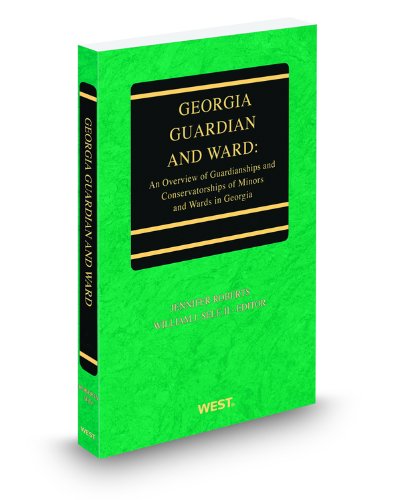 Georgia Guardian and Ward, 2010-2011 ed. (9780314905390) by Jennifer Roberts; William Self; II