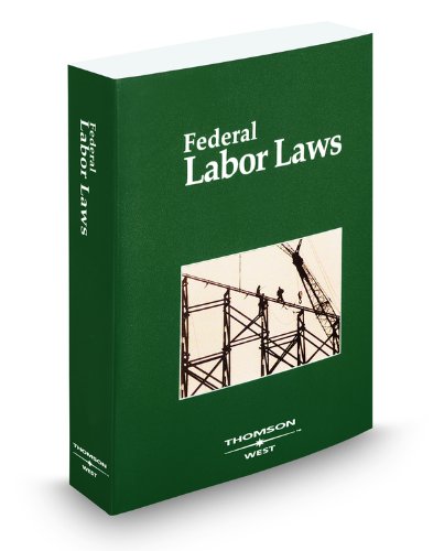 Federal Labor Laws, 30th (9780314905468) by West