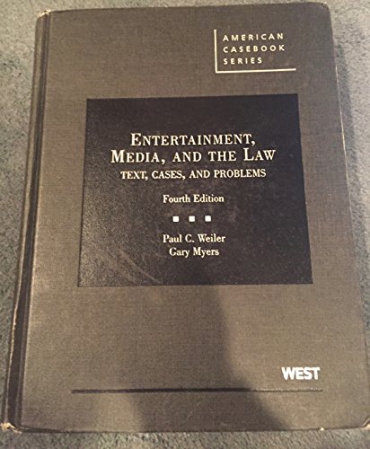 Beispielbild fr Weiler and Myers's Entertainment, Media, and the Law: Text, Cases, and Problems, 4th (American Casebook Series) zum Verkauf von SecondSale