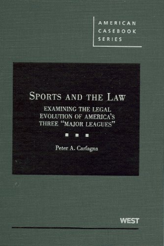 9780314907585: Sports and the Law: Examining the Legal Evolution of America's Three "Major Leagues"