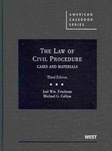 The Law of Civil Procedure: Cases and Materials (American Casebook Series) (9780314908827) by Joel William Friedman; Michael G. Collins