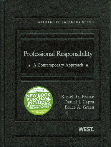 Professional Responsibility: A Contemporary Approach (Interactive Casebook Series) (9780314908841) by Pearce, Russell; Capra, Daniel; Green, Bruce