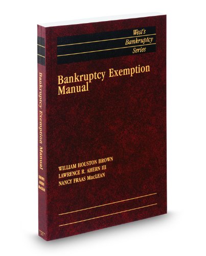 Bankruptcy Exemption Manual, 2009 ed. (9780314910660) by Lawrence Ahern III; Nancy MacLean; William Brown