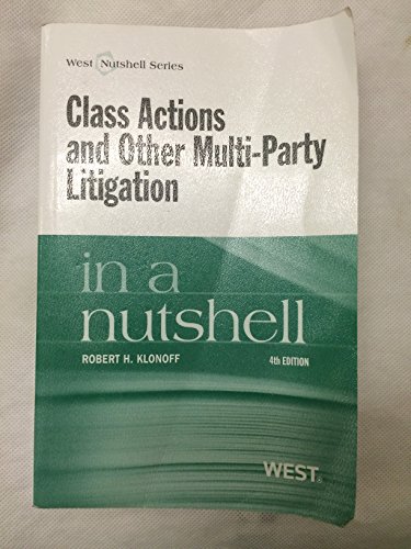 Stock image for Class Actions and Other Multi-Party Litigation in a Nutshell, 4th Edition (Nutshell Series) for sale by SecondSale