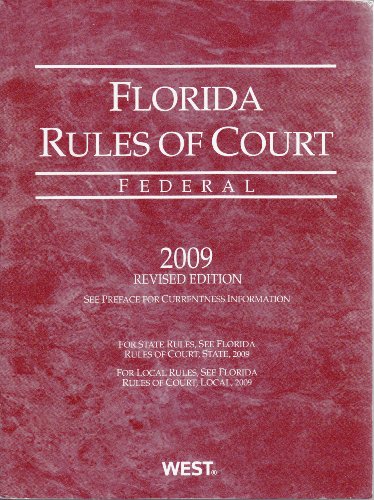 Florida Rules of Court Federal, 2009 Revised Edition (9780314911315) by West
