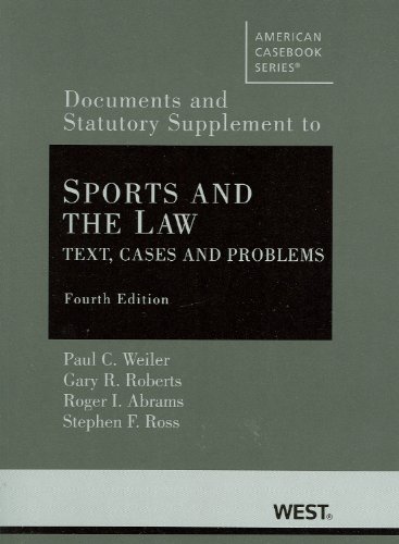 Beispielbild fr Sports and the Law : Text, Cases and Problems, 4th, Documentary and Statutory Supplement zum Verkauf von Better World Books