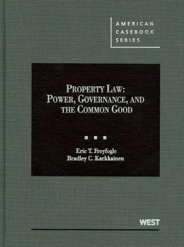 Stock image for Property Law: Power, Governance, and the Common Good (American Casebook Series) for sale by HPB-Red