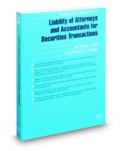 Liability of Attorneys and Accountants for Securities Transactions, 2009 ed. (Securities Law Handbook Series) (9780314911926) by Michele Hudson; Robert Haft