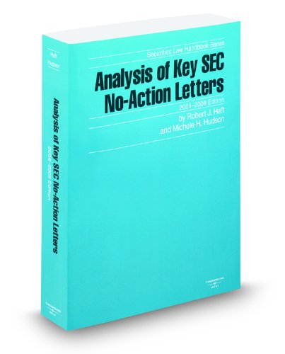 Analysis of Key SEC No-Action Letters, 2008-2009 ed. (Securities Law Handbook Series) (9780314912084) by Robert Haft