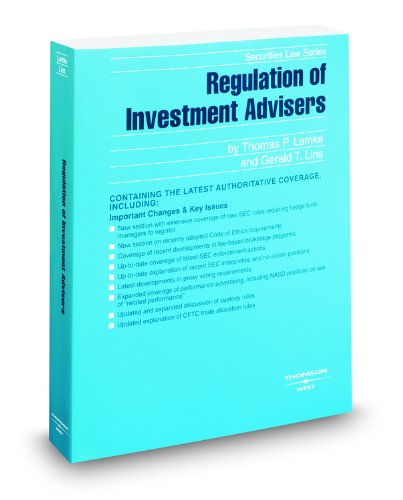 Regulation of Investment Advisers, 2009 ed. (Securities Law Handbook Series) (9780314912121) by Gerald Lins; Thomas Lemke