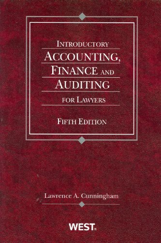 Introductory Accounting, Finance and Auditing for Lawyers, 5th (American Casebook) - Lawrence A. Cunningham