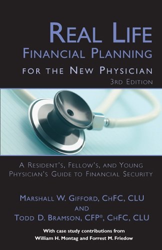 Beispielbild fr Real Life Financial Planning for the New Physician: A Resident's, Fellow's, and Young Physician's Guide to Financial Security (3rd Edition) zum Verkauf von FOLCHATT