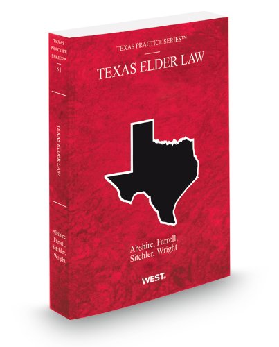 9780314916563: Texas Elder Law, 2009-2010 ed. (Vol. 51, Texas Practice Series)