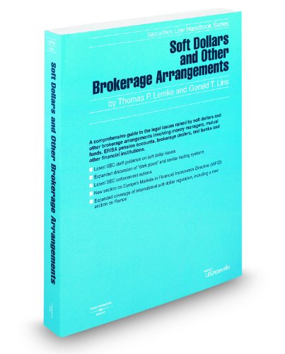 Soft Dollars and Other Brokerage Arrangements, 2009-2010 ed. (Securities Handbook Series) (9780314917614) by Gerald Lins; Thomas Lemke